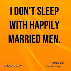 britt-ekland-actress-quote-i-dont-sleep-with-happily-married